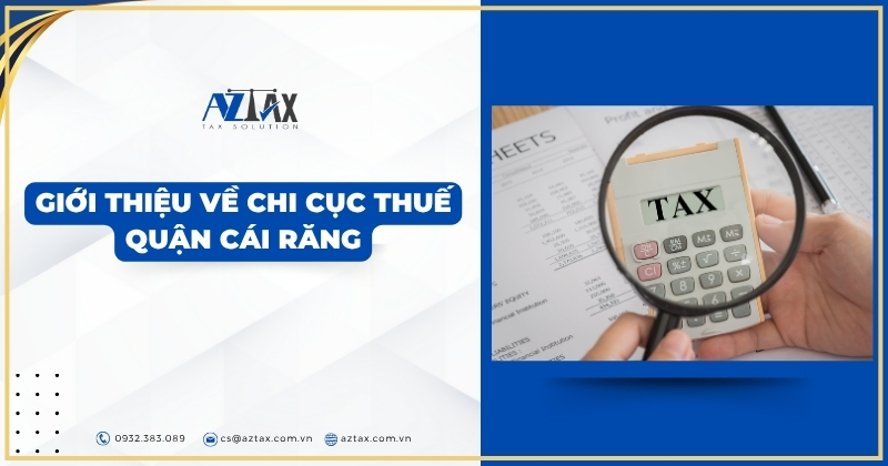 Giới thiệu về Chi cục Thuế quận Cái Răng