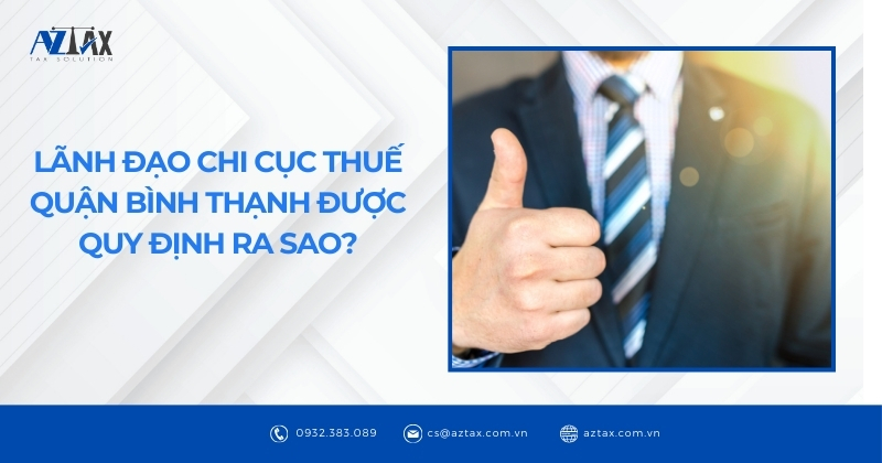 Lãnh đạo Chi cục Thuế Quận Bình Thạnh được quy định ra sao?