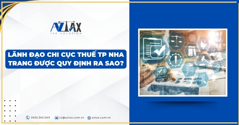 Lãnh đạo Chi cục Thuế TP Nha Trang được quy định ra sao?