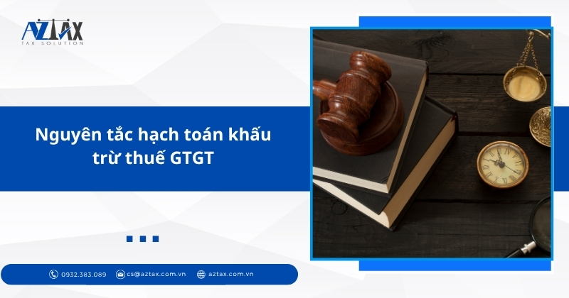 Nguyên tắc hạch toán khấu trừ thuế GTGT