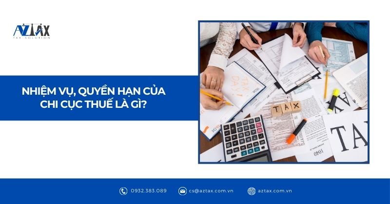 Nhiệm vụ, quyền hạn của Chi cục Thuế là gì?