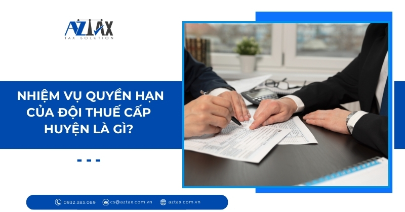 Nhiệm vụ quyền hạn của Đội Thuế cấp huyện là gì