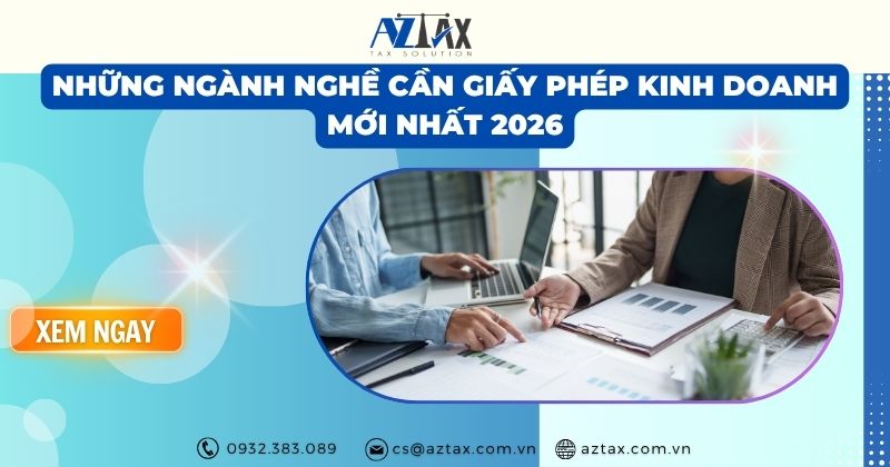 Những ngành nghề cần giấy phép kinh doanh mới nhất 2026