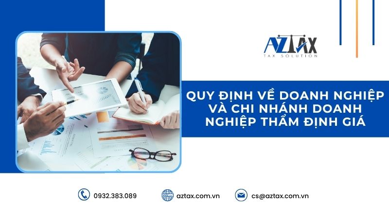 Quy định về doanh nghiệp và chi nhánh doanh nghiệp thẩm định giá