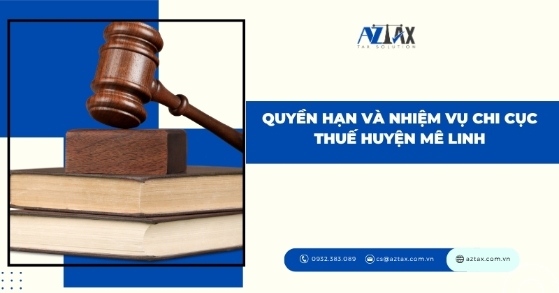 Quyền hạn và nhiệm vụ Chi cục Thuế huyện Mê Linh