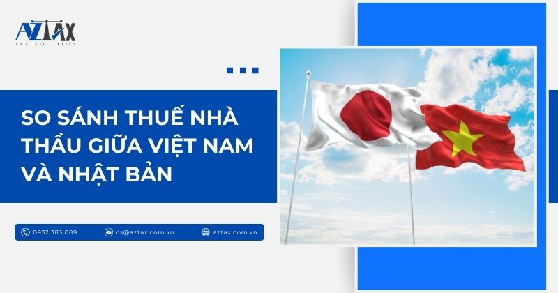 So sánh thuế nhà thầu giữa Việt Nam và Nhật Bản