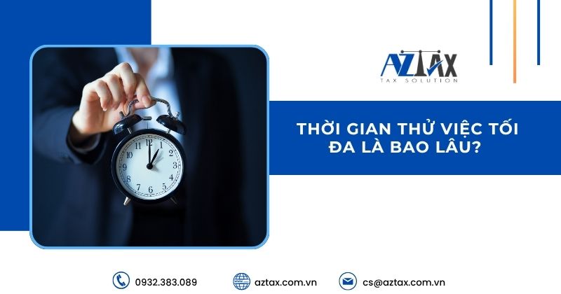 Thời gian thử việc tối đa là bao lâu?