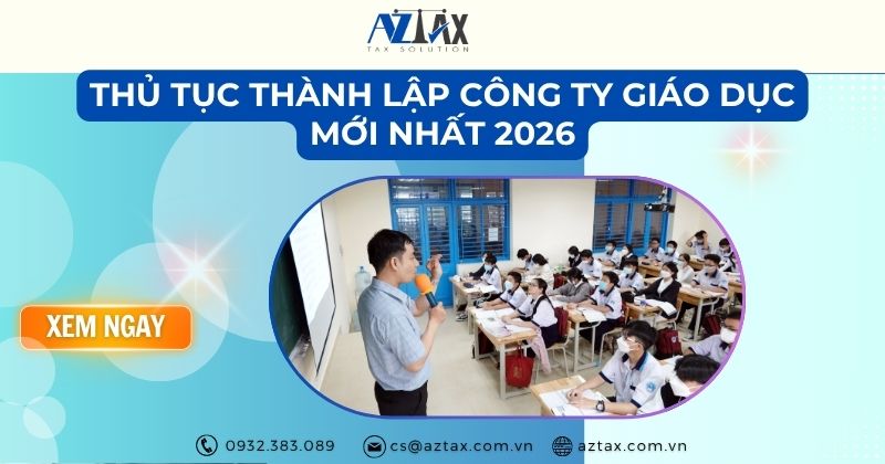 Thủ tục thành lập công ty giáo dục mới nhất 2026