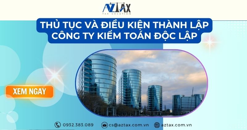 Thủ tục và điều kiện thành lập công ty kiểm toán độc lập
