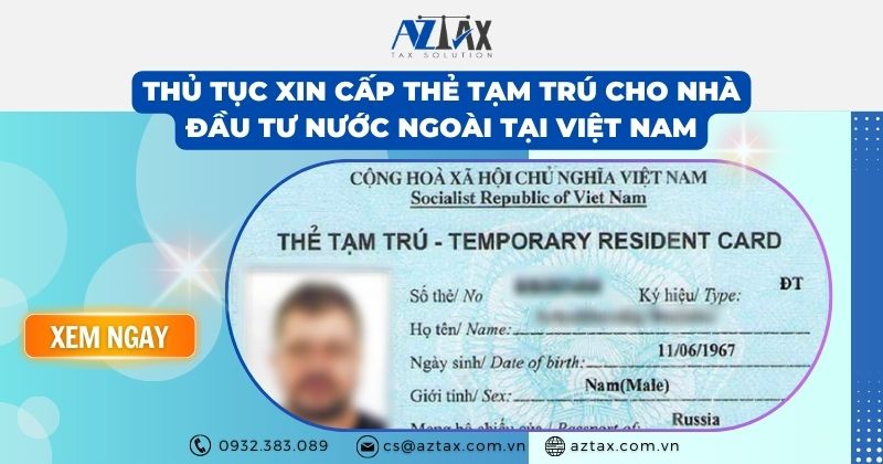 Thủ tục xin cấp thẻ tạm trú cho nhà đầu tư nước ngoài tại Việt Nam