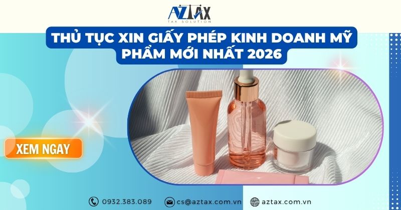 Thủ tục xin giấy phép kinh doanh mỹ phẩm mới nhất 2026