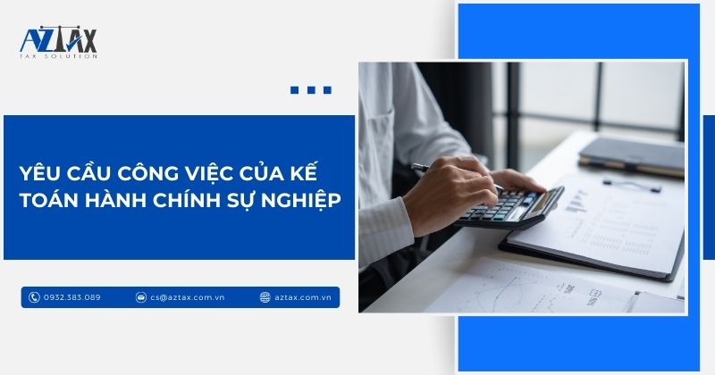Yêu cầu công việc của kế toán hành chính sự nghiệp
