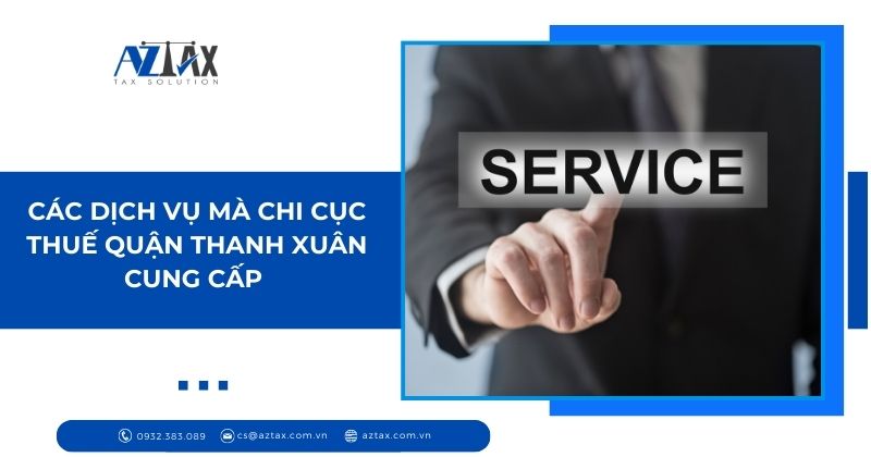Các dịch vụ mà chi cục thuế quận Thanh Xuân cung cấp