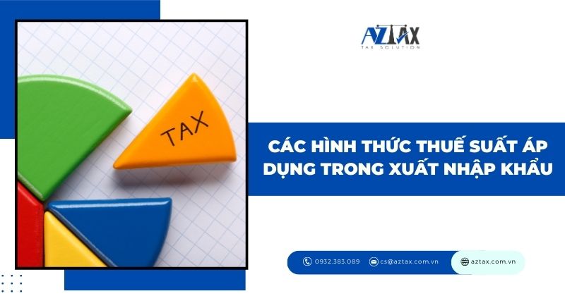 Các hình thức thuế suất áp dụng trong xuất nhập khẩu