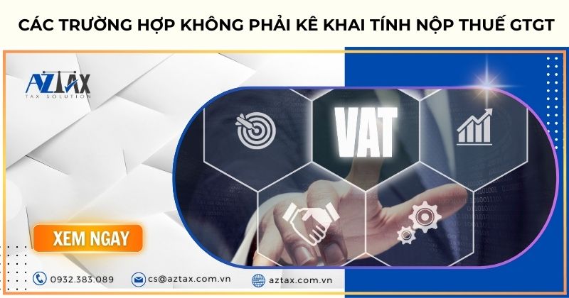 Các trường hợp không phải kê khai tính nộp thuế gtgt