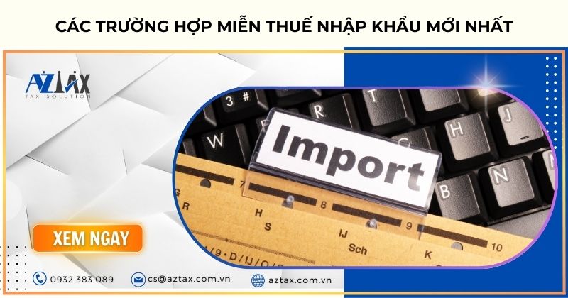 Các trường hợp miễn thuế nhập khẩu mới nhất