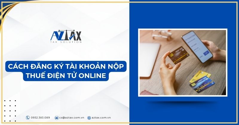 Cách đăng ký tài khoản nộp thuế điện tử online