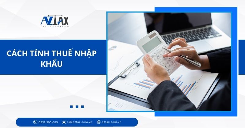 Công thức tính thuế nhập khẩu