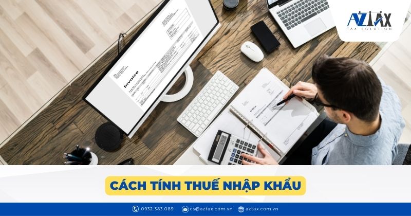 Cách tính thuế nhập khẩu