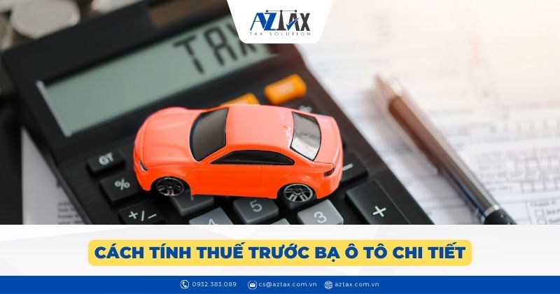 Cách tính thuế trước bạ ô tô chi tiết
