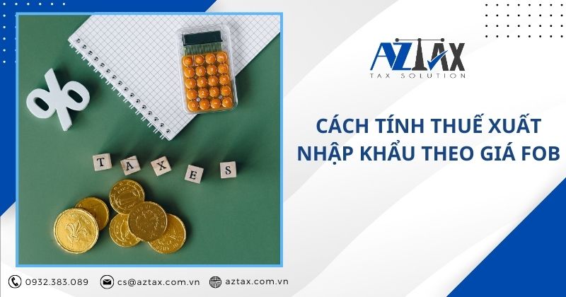 Cách tính thuế xuất nhập khẩu theo giá FOB