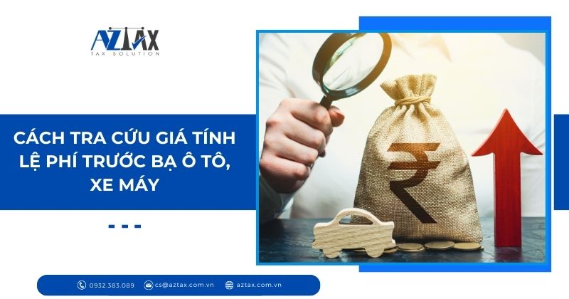 Cách tra cứu giá tính lệ phí trước bạ ô tô, xe máy