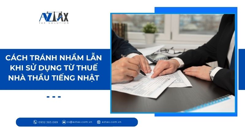 Cách tránh nhầm lẫn khi sử dụng từ thuế nhà thầu tiếng nhật