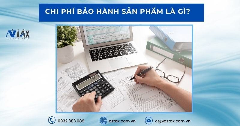 Chi phí bảo hành sản phẩm là gì?