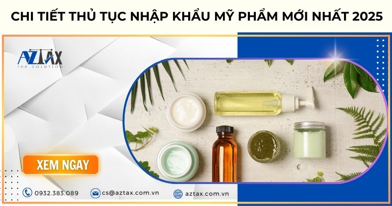 Chi tiết thủ tục nhập khẩu mỹ phẩm mới nhất 2025