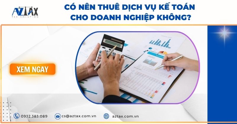 Có nên thuê dịch vụ kế toán cho doanh nghiệp không?
