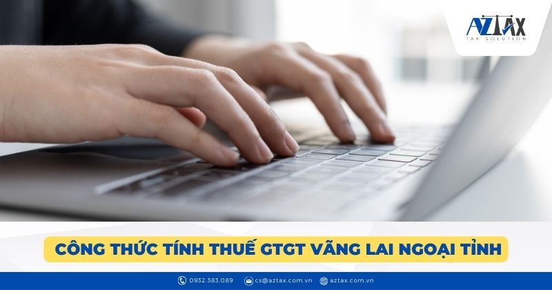 Công thức tính thuế GTGT vãng lai ngoại tỉnh