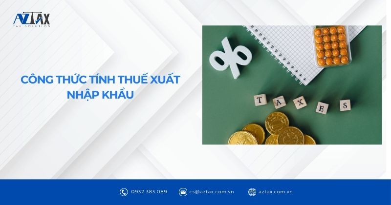 Công thức tính thuế xuất nhập khẩu