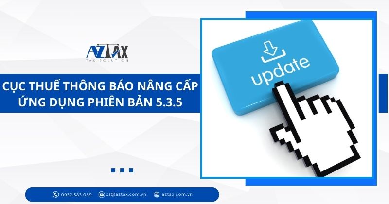Cục Thuế thông báo nâng cấp ứng dụng phiên bản 5.3.5