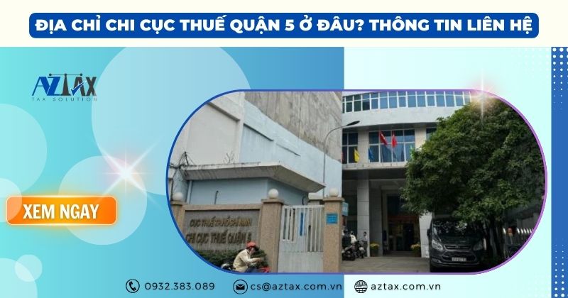 Địa chỉ chi cục thuế quận 5 ở đâu? Thông tin liên hệ?