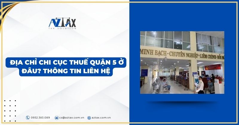 Địa chỉ chi cục thuế quận 5 ở đâu? Thông tin liên hệ?