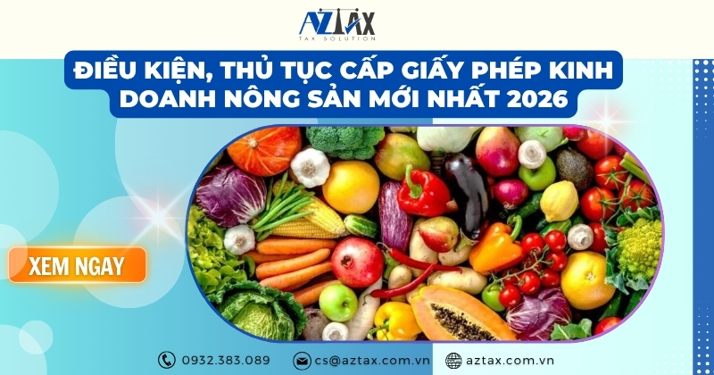 Điều kiện, thủ tục cấp Giấy phép kinh doanh nông sản mới nhất 2026