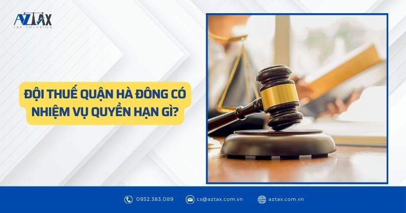 Đội thuế quận Hà Đông có nhiệm vụ và quyền hạn gì?
