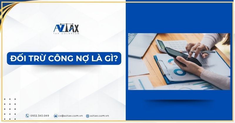 Đối trừ công nợ là gì?