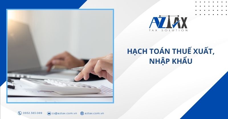 Hạch toán thuế xuất, nhập khẩu