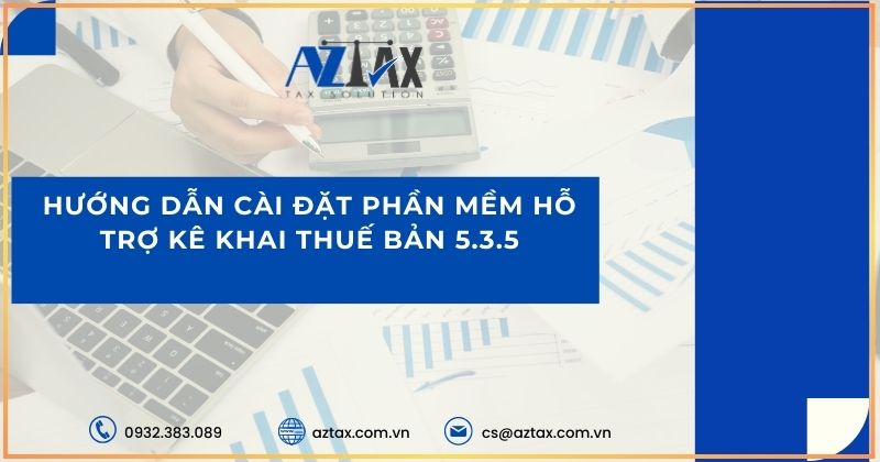 Hướng dẫn cài đặt phần mềm hỗ trợ kê khai thuế bản 5.3.5