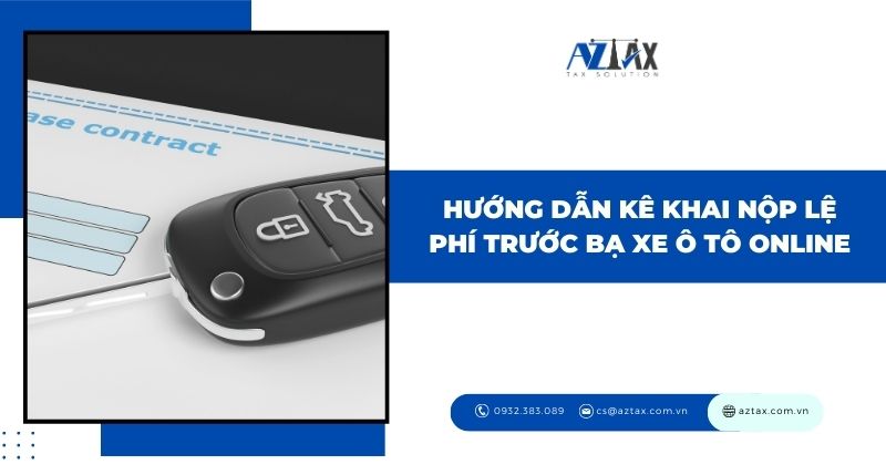 Hướng dẫn kê khai nộp lệ phí trước bạ xe ô tô online