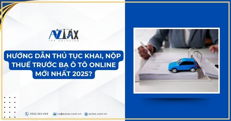 Hướng dẫn thủ tục khai, nộp thuế trước bạ ô tô online mới nhất 2025?