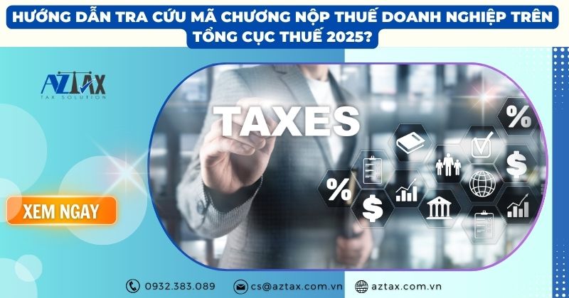 Hướng dẫn tra cứu mã chương nộp thuế doanh nghiệp trên Tổng cục Thuế 2025?