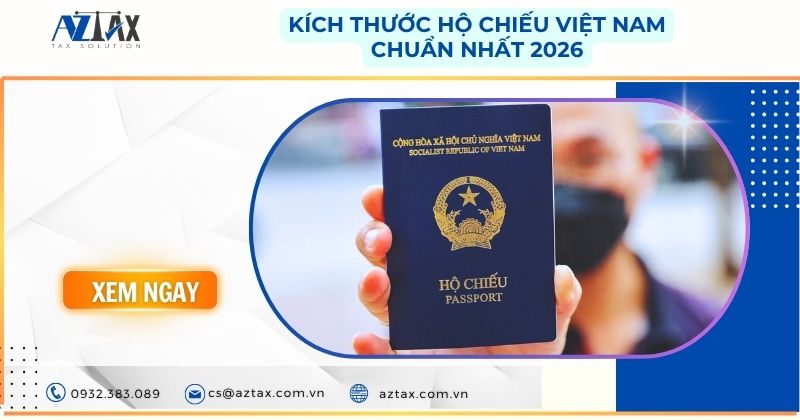 Kích thước hộ chiếu Việt Nam chuẩn nhất 2026