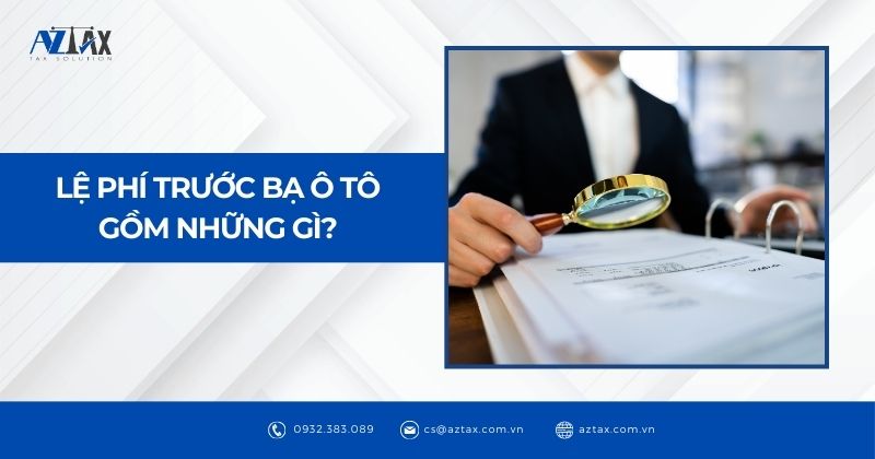 Lệ phí trước bạ ô tô gồm những gì?
