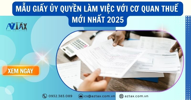 Mẫu giấy ủy quyền làm việc với cơ quan thuế mới nhất 2025