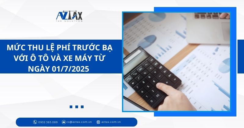 Mức thu lệ phí trước bạ với ô tô và xe máy từ ngày 01/7/2025 