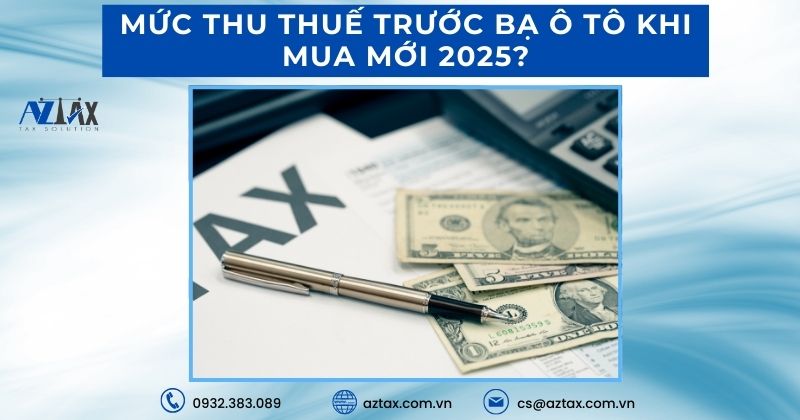 Mức thu thuế trước bạ ô tô khi mua mới​ 2025?