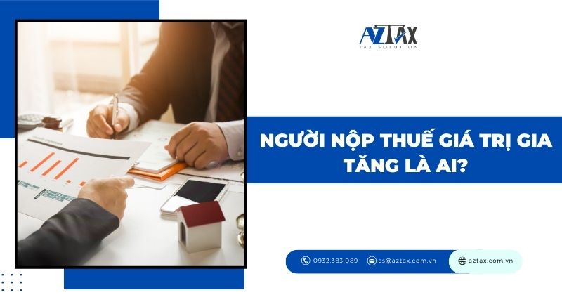 Người nộp thuế giá trị gia tăng hàng nhập khẩu