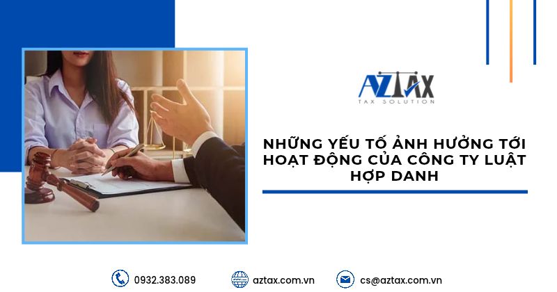 Những yếu tố ảnh hưởng tới hoạt động của Công ty luật hợp danh